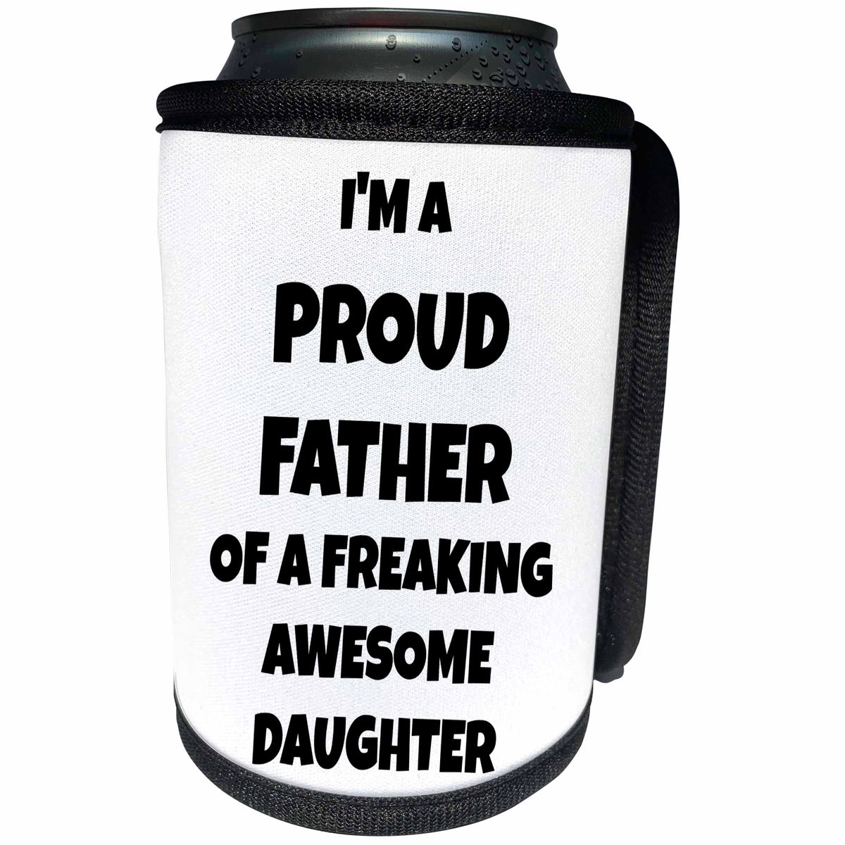 3dRose Xander funny quotes - Im the proud father of a freaking awesome daughter, black lettering - Can Cooler Bottle Wrap (cc_265863)