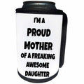 3dRose Xander funny quotes - Im the proud mother of a freaking awesome daughter, black lettering - Can Cooler Bottle Wrap (cc_265864)
