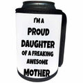 3dRose Xander funny quotes - Im the proud daughter of a freaking awesome mother, black lettering - Can Cooler Bottle Wrap (cc_265867)