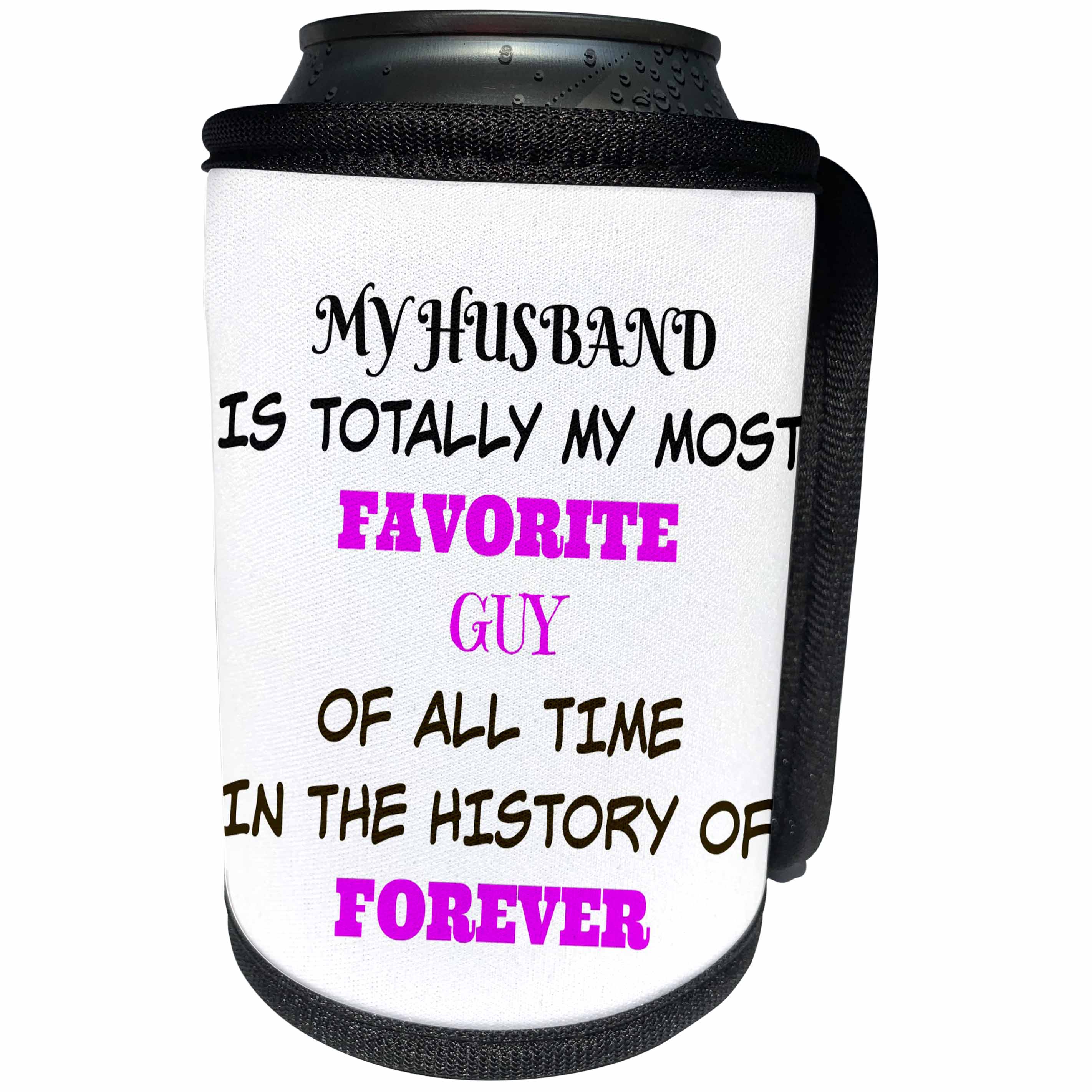 3dRose Xander funny quotes - My husband is my favorite guy of all time in the history of forever - Can Cooler Bottle Wrap (cc_265882)