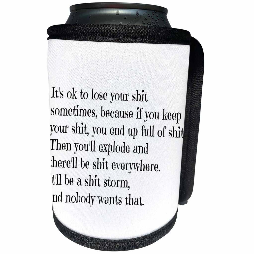 3dRose Xander funny quotes - Its ok to lose your shit sometimes, black lettering on a white background - Can Cooler Bottle Wrap (cc_265883)
