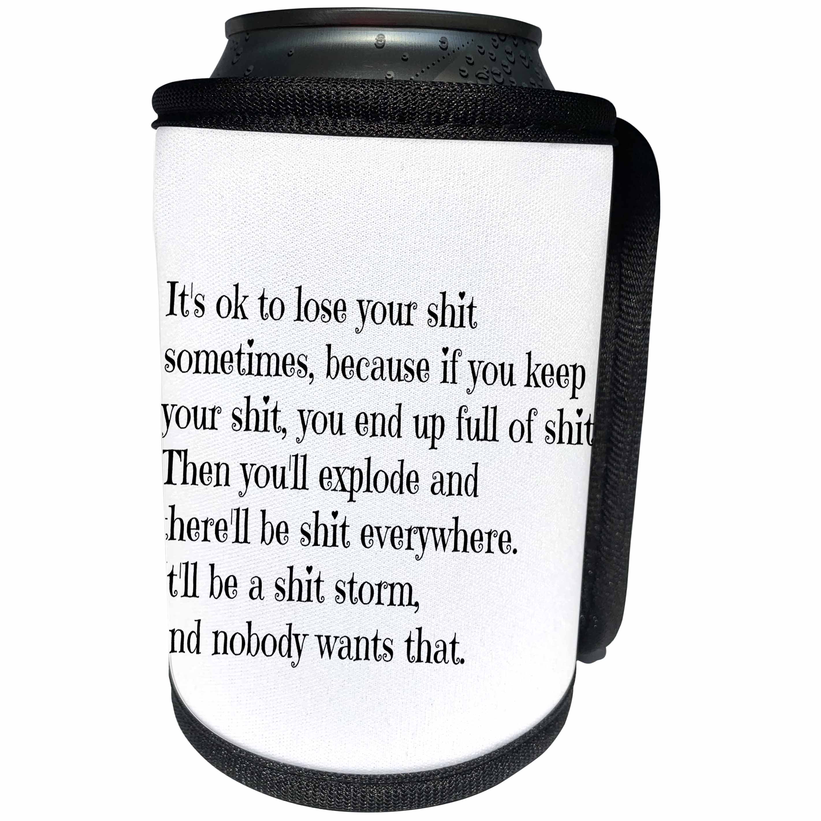 3dRose Xander funny quotes - Its ok to lose your shit sometimes, black lettering on a white background - Can Cooler Bottle Wrap (cc_265883)