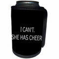 3dRose Xander funny quotes - I cant, she has cheer, white lettering on a black background - Can Cooler Bottle Wrap (cc_265905)