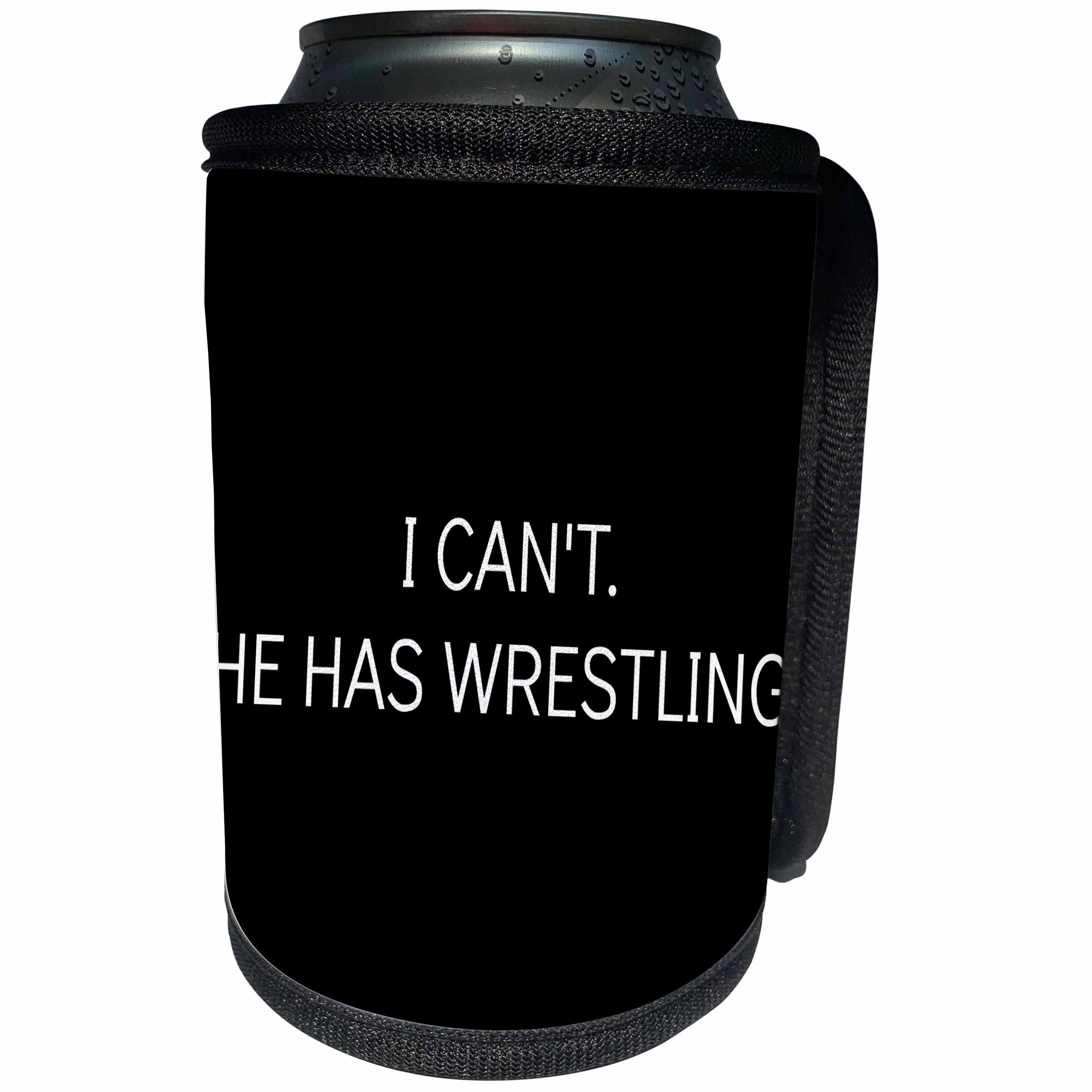3dRose Xander funny quotes - I cant, he has wrestling, white lettering on a black background - Can Cooler Bottle Wrap (cc_265908)
