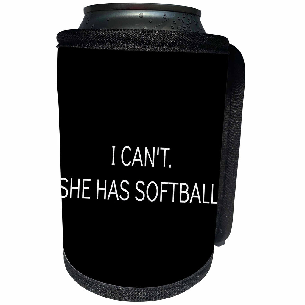 3dRose Xander funny quotes - I cant, she has softball, white lettering on a black background - Can Cooler Bottle Wrap (cc_265909)