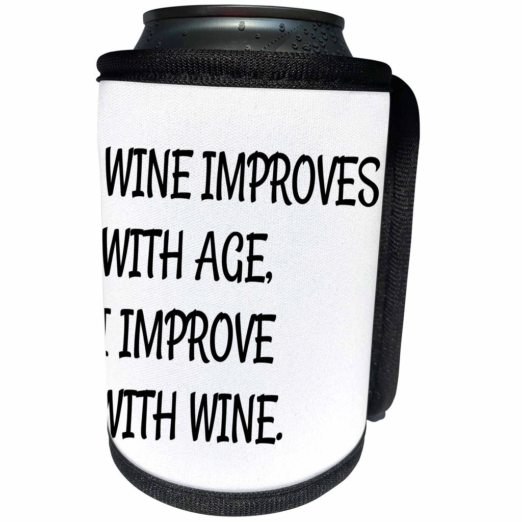 3dRose Xander funny quotes - Wine improves with age, I improve with wine, black letters - Can Cooler Bottle Wrap (cc_265921)
