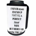 3dRose Xander funny quotes - I never dreamed I would marry perfect wife, living the dream - Can Cooler Bottle Wrap (cc_265922)