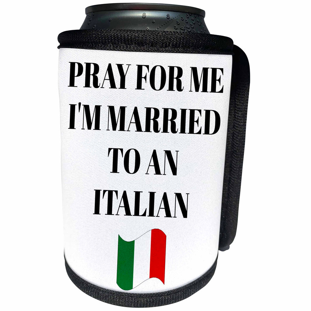 3dRose Xander funny quotes - Pray for me Im married to an Italian, picture of an Italian flag - Can Cooler Bottle Wrap (cc_265941)