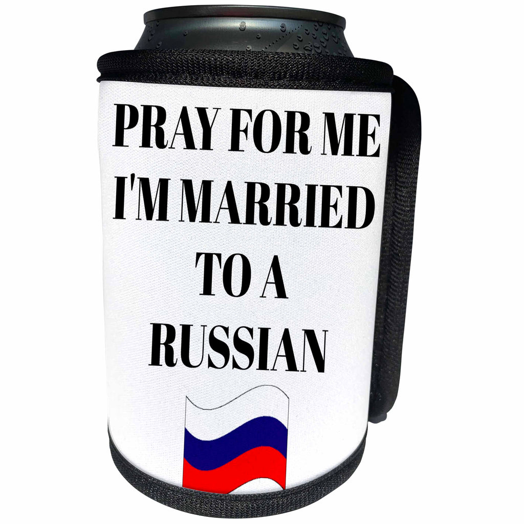 3dRose Xander funny quotes - Pray for me Im married to a Russian, picture of Russian flag - Can Cooler Bottle Wrap (cc_265948)