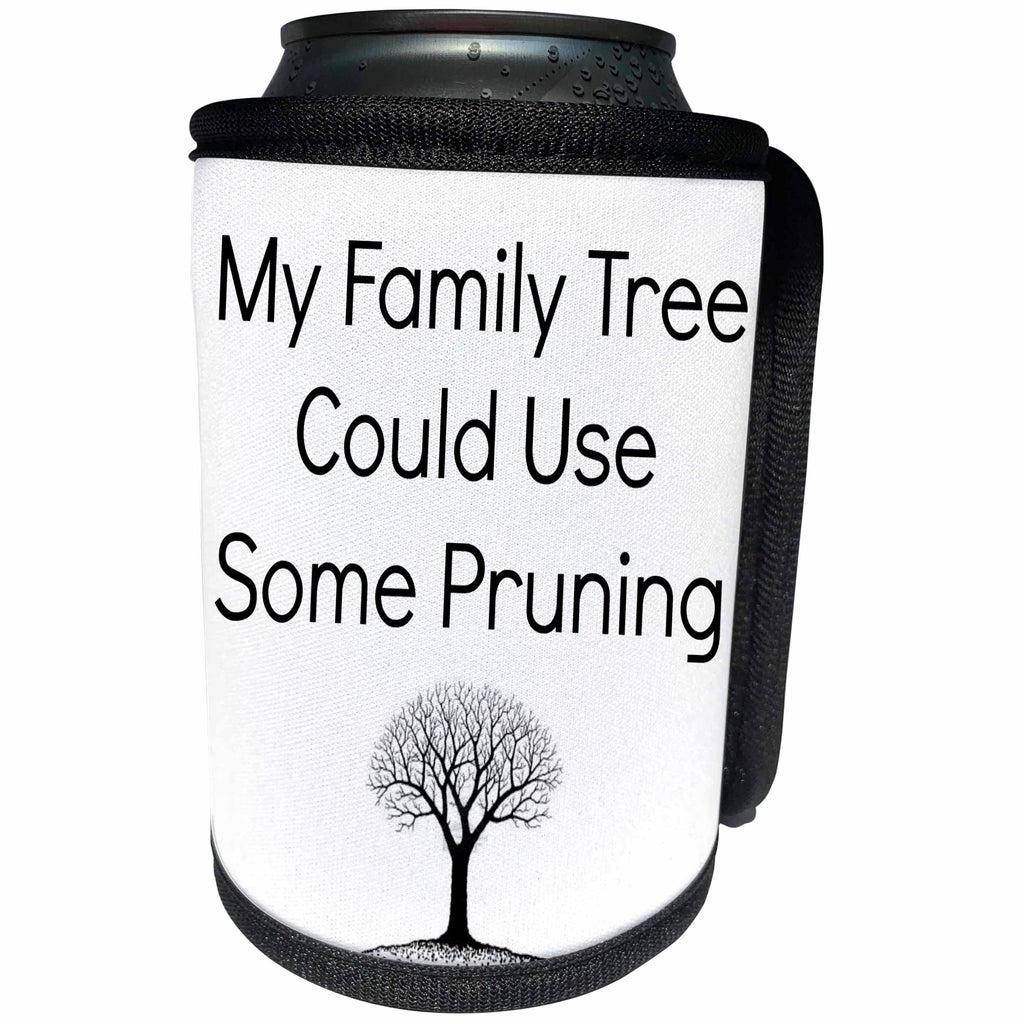 3dRose Xander funny quotes - My family tree can use some pruning, picture of a tree on white background - Can Cooler Bottle Wrap (cc_265953)