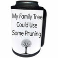 3dRose Xander funny quotes - My family tree can use some pruning, picture of a tree on white background - Can Cooler Bottle Wrap (cc_265953)