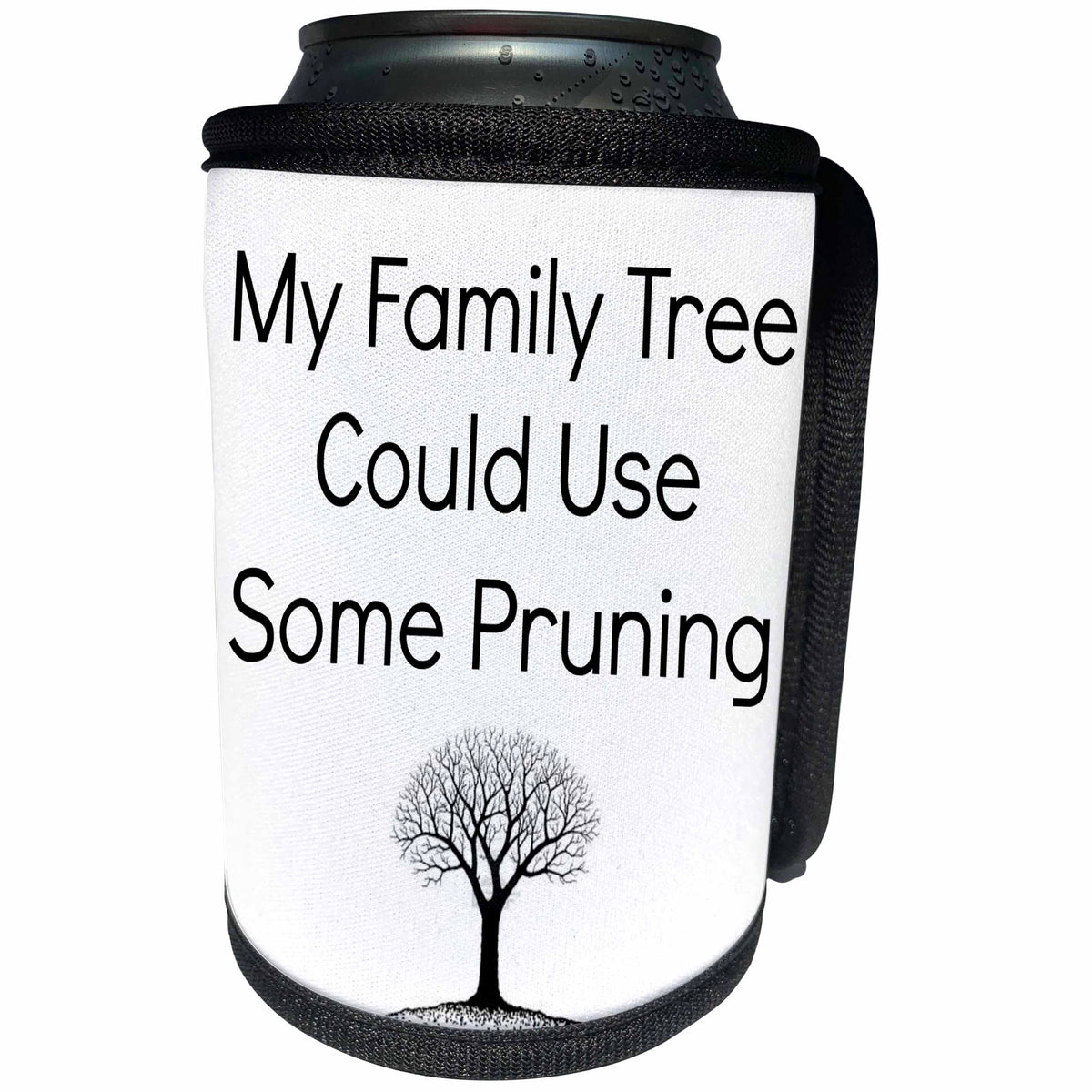 3dRose Xander funny quotes - My family tree can use some pruning, picture of a tree on white background - Can Cooler Bottle Wrap (cc_265953)