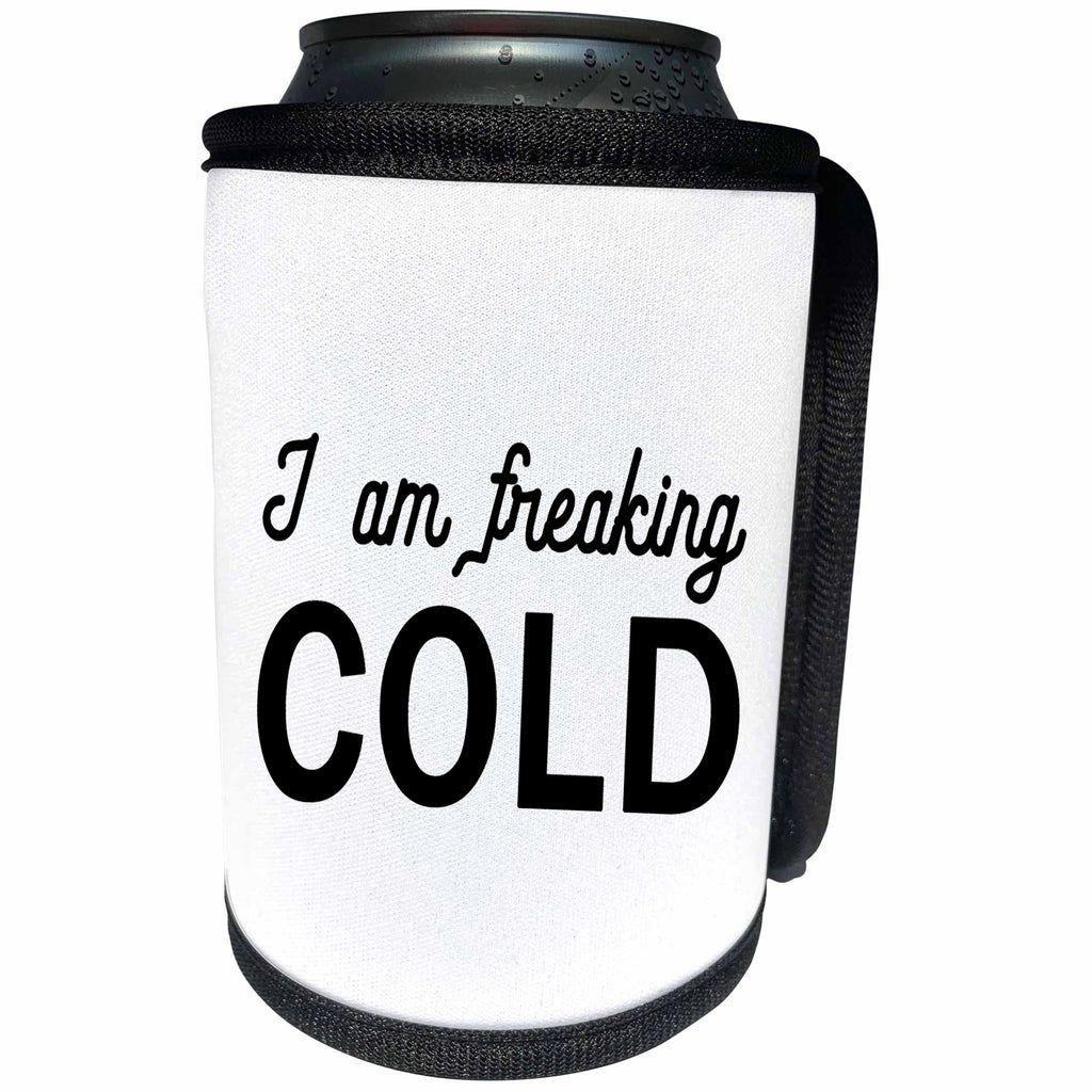 3dRose Tory Anne Collections Quotes - I AM FREAKING COLD - Can Cooler Bottle Wrap (cc_265999)