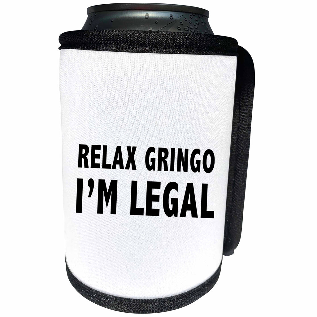 3dRose Tory Anne Collections Quotes - RELAX GRINGO IM LEGAL - Can Cooler Bottle Wrap (cc_266011)