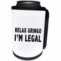 3dRose Tory Anne Collections Quotes - RELAX GRINGO IM LEGAL - Can Cooler Bottle Wrap (cc_266011)