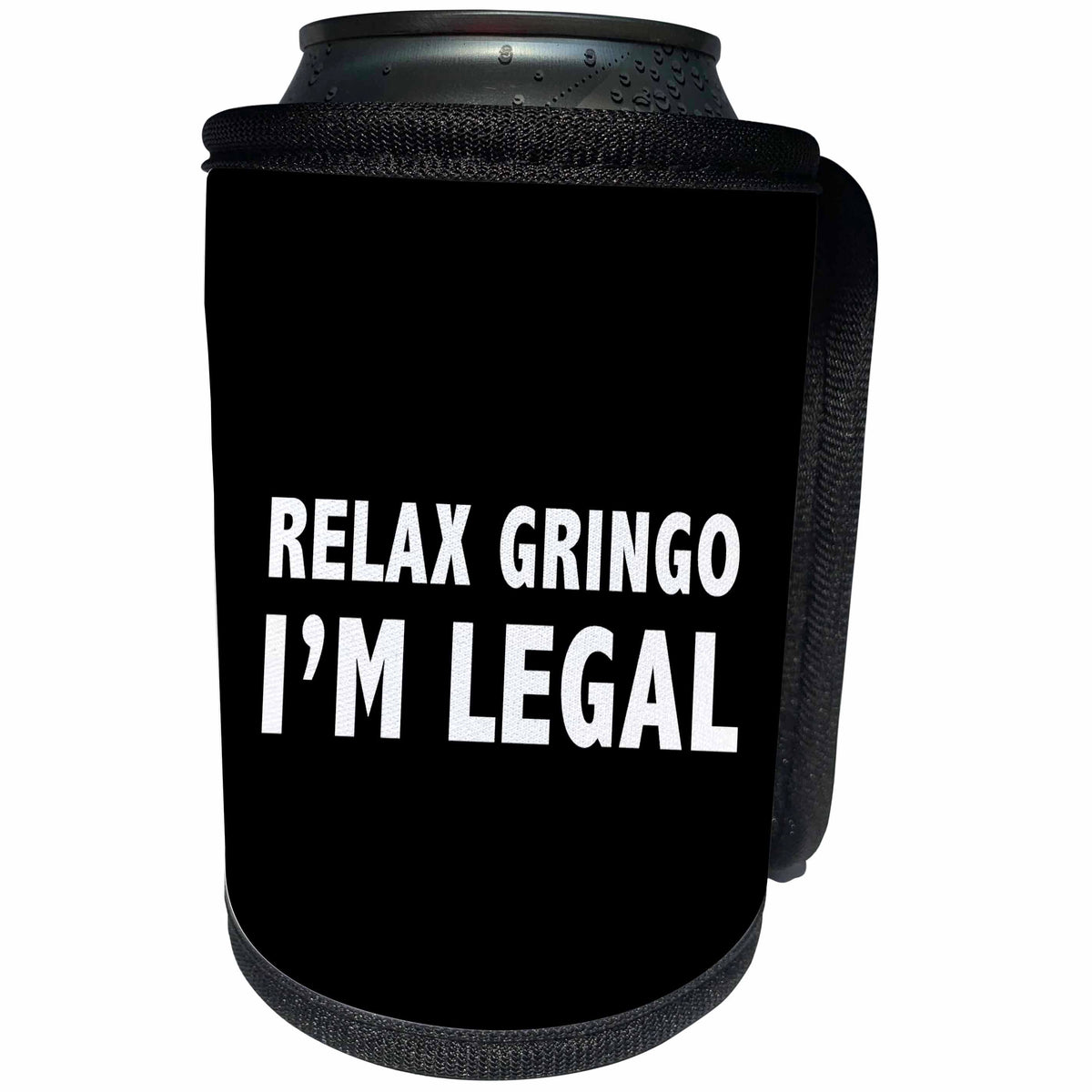 3dRose Tory Anne Collections Quotes - RELAX GRINGO IM LEGAL - Can Cooler Bottle Wrap (cc_266012)