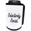 3dRose Tory Anne Collections Quotes - SELECTIVELY SOCIAL - Can Cooler Bottle Wrap (cc_266024)