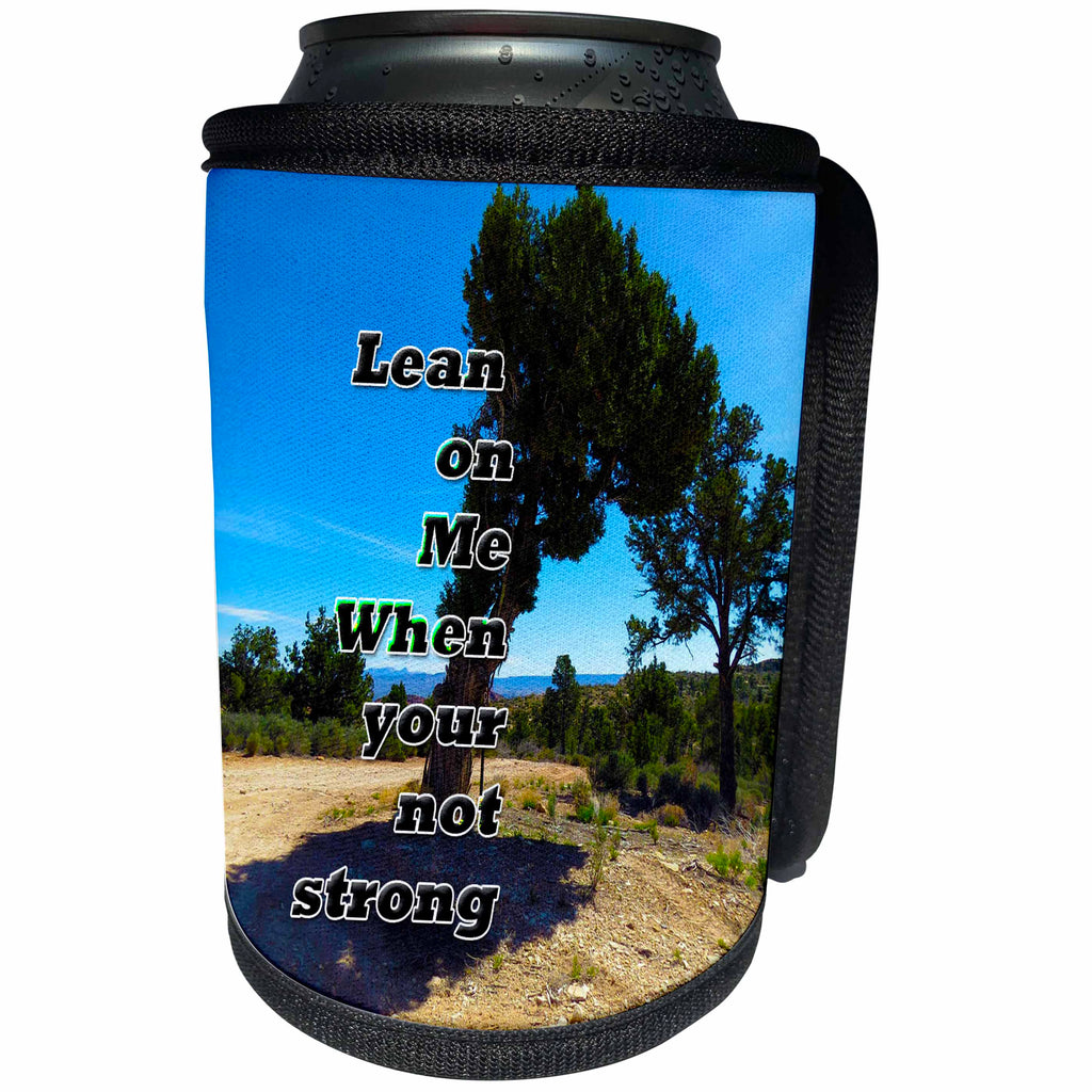 3dRose Jos Fauxtographee- Lean on Me - Lean on me when you are not strong written next to a leaning tree - Can Cooler Bottle Wrap (cc_266313)