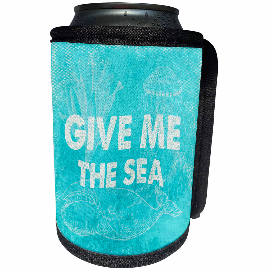 3dRose Uta Naumann Sayings and Typography - Give Me The Sea-Maritime Ocean Quote in Aqua - Can Cooler Bottle Wrap (cc_266944)