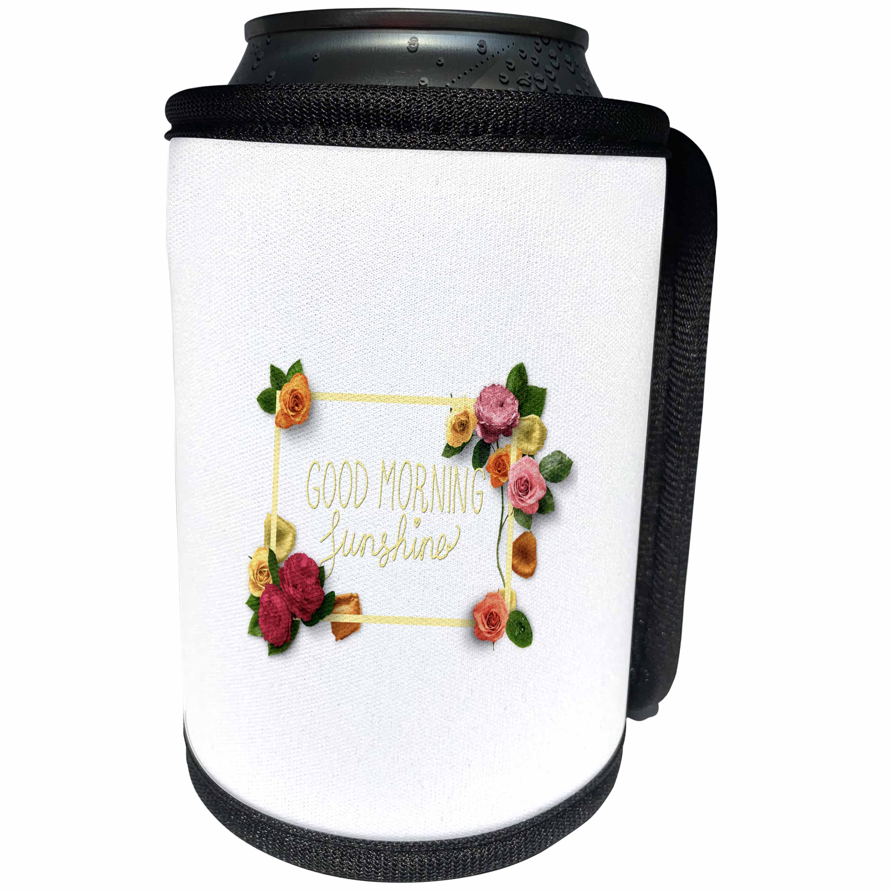 3dRose Uta Naumann Sayings and Typography - Good Morning Sunshine- Floral Flower Rose Motivation and Typography - Can Cooler Bottle Wrap (cc_267109)