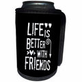 3dRose Andrea Haase Inspirational Typography - Typography Art Life Is Better With Friends In Black And White - Can Cooler Bottle Wrap (cc_268330)