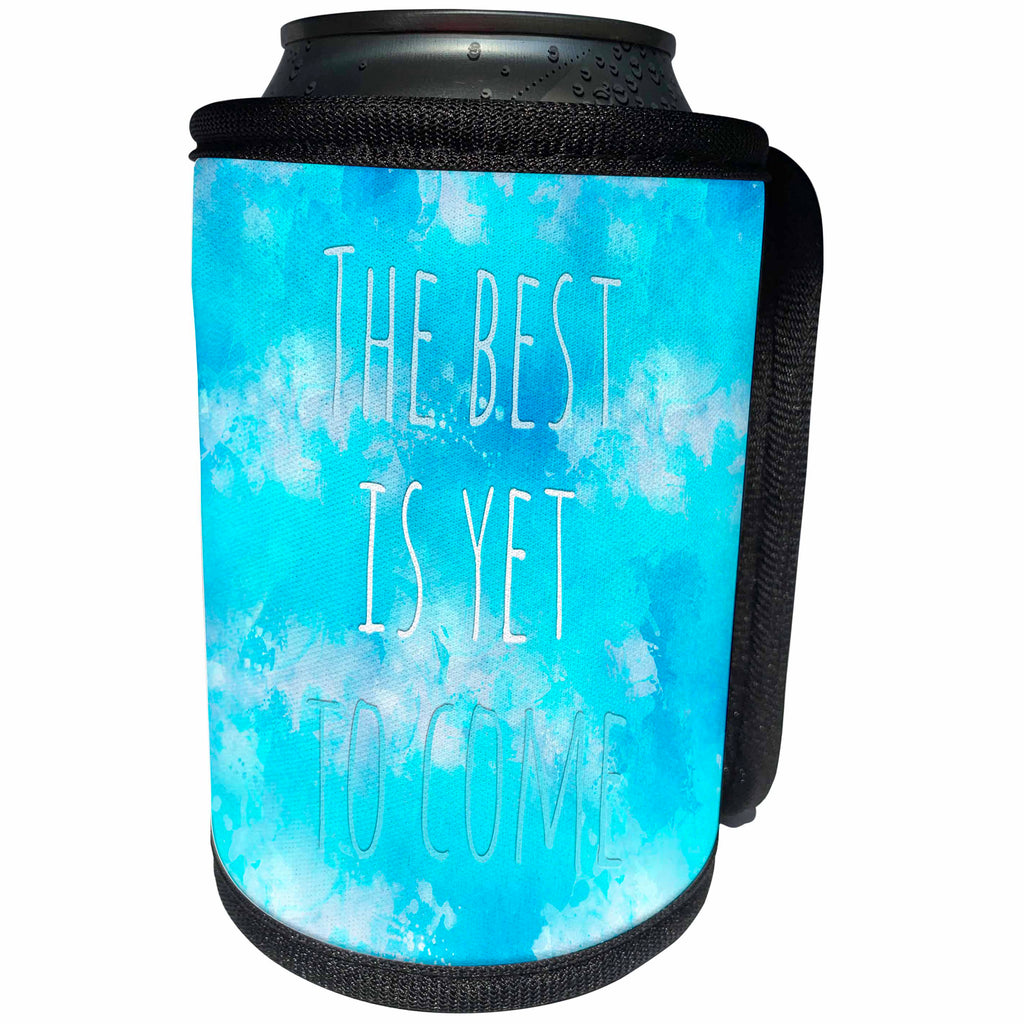 3dRose Andrea Haase Inspirational Typography - The Best Is Yet To Come Watercolor Quote - Can Cooler Bottle Wrap (cc_268334)
