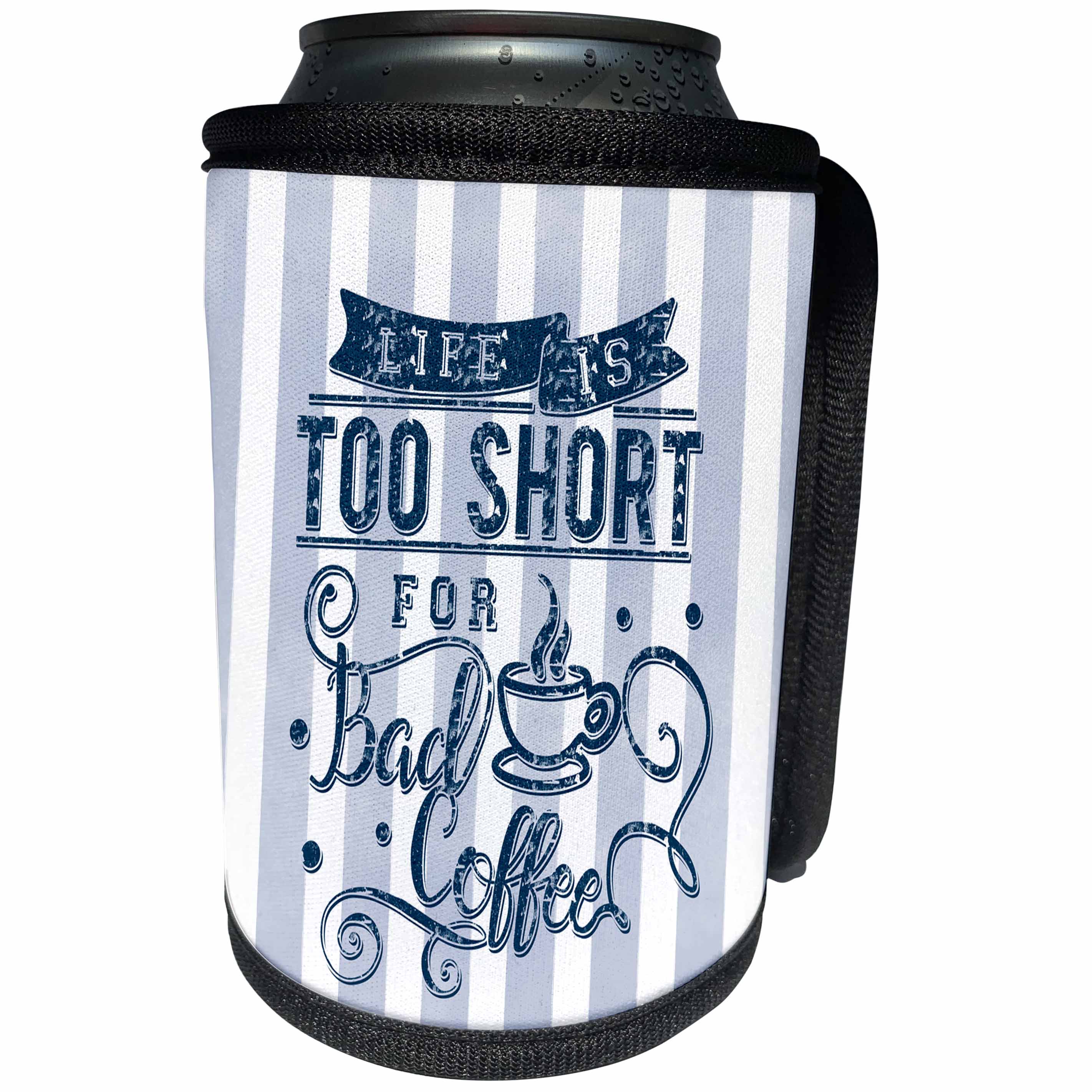 3dRose Andrea Haase Inspirational Typography - Typography Art Life is Too Short For Bad Coffee Blue And White - Can Cooler Bottle Wrap (cc_268349)