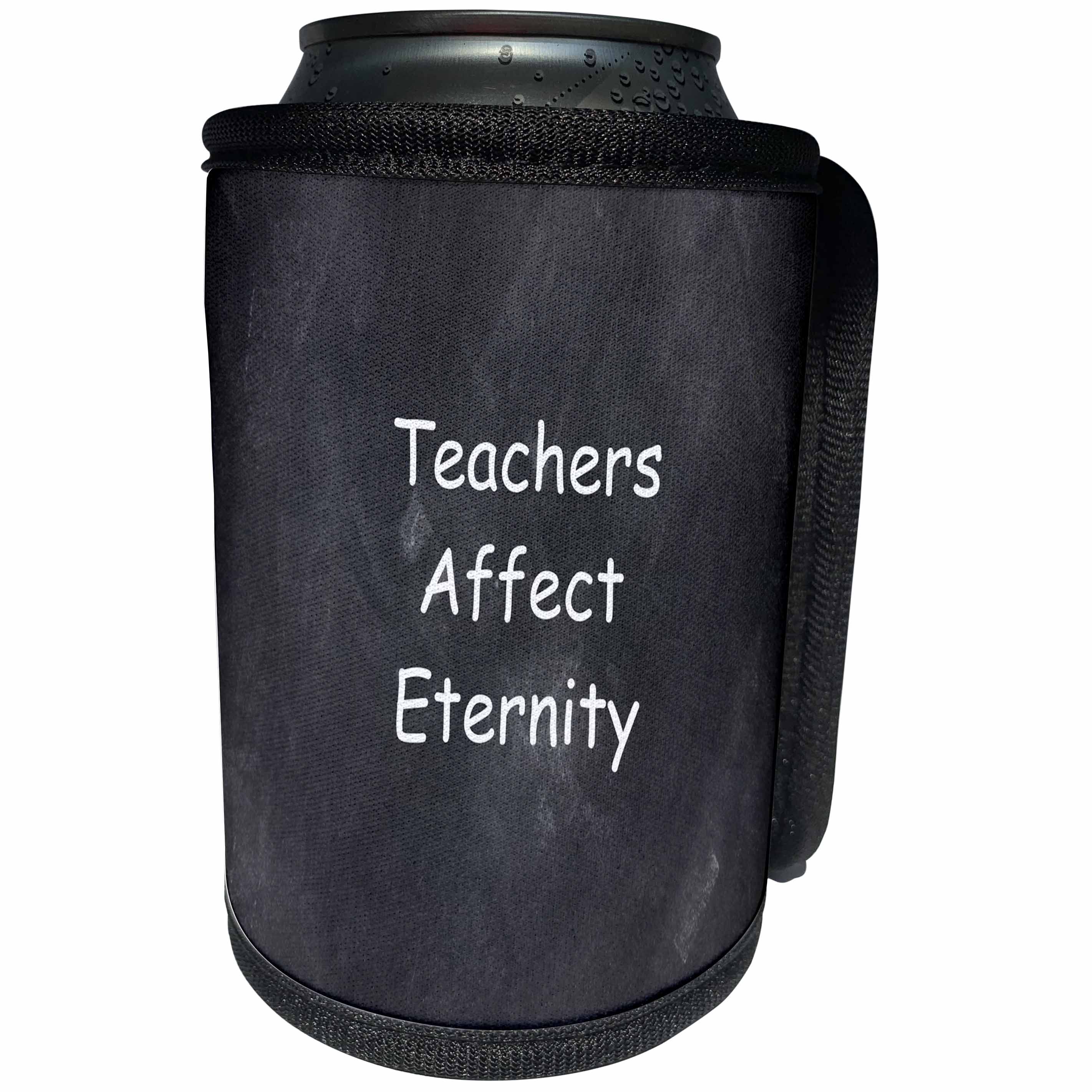 3dRose TDSwhite – Teacher Gifts - Teachers Affect Eternity Teacher Gift Idea Chalkboard Design - Can Cooler Bottle Wrap (cc_269214)