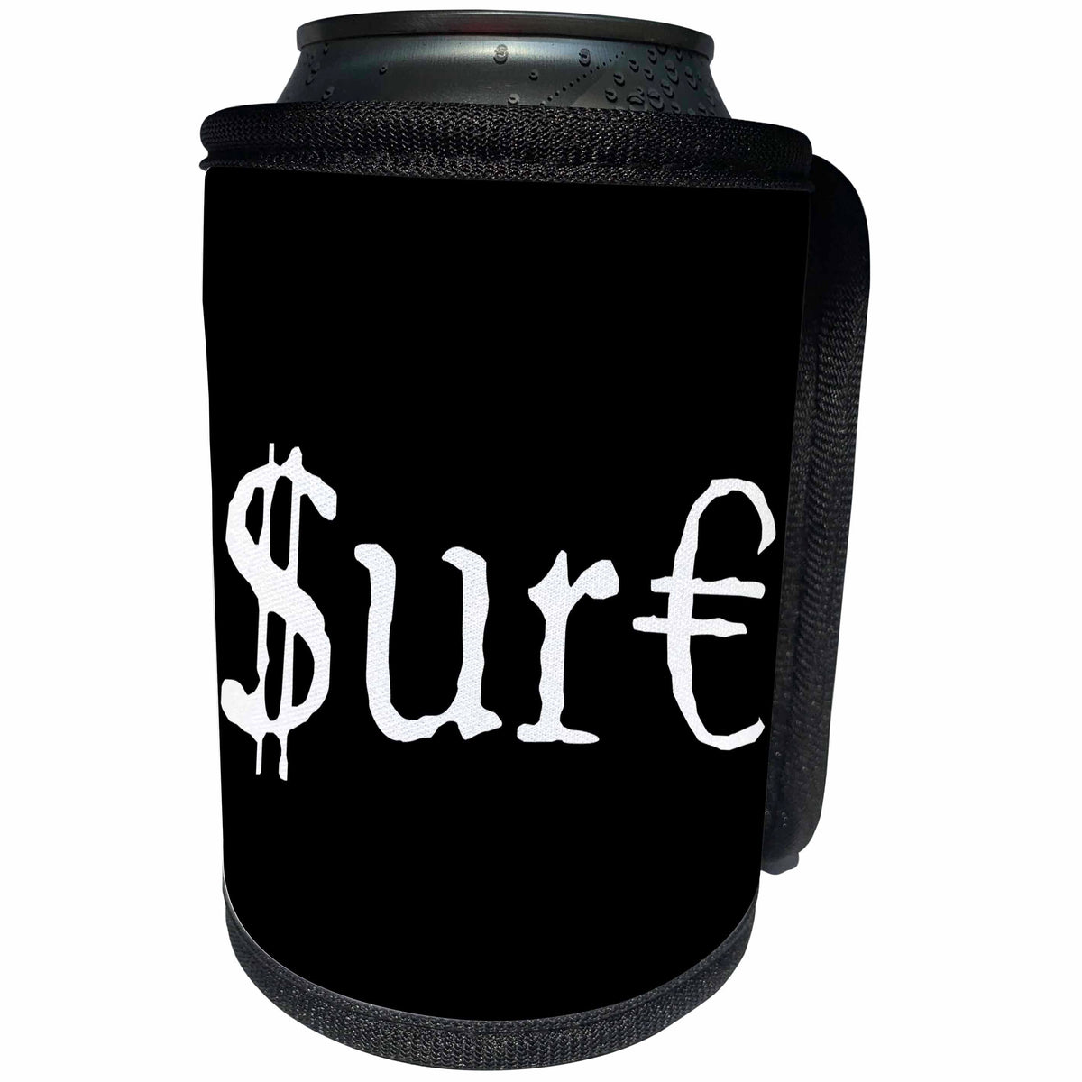 3dRose Alexis Design - Funny - White text SURE, dollar and euro symbols. Black background - Can Cooler Bottle Wrap (cc_270661)