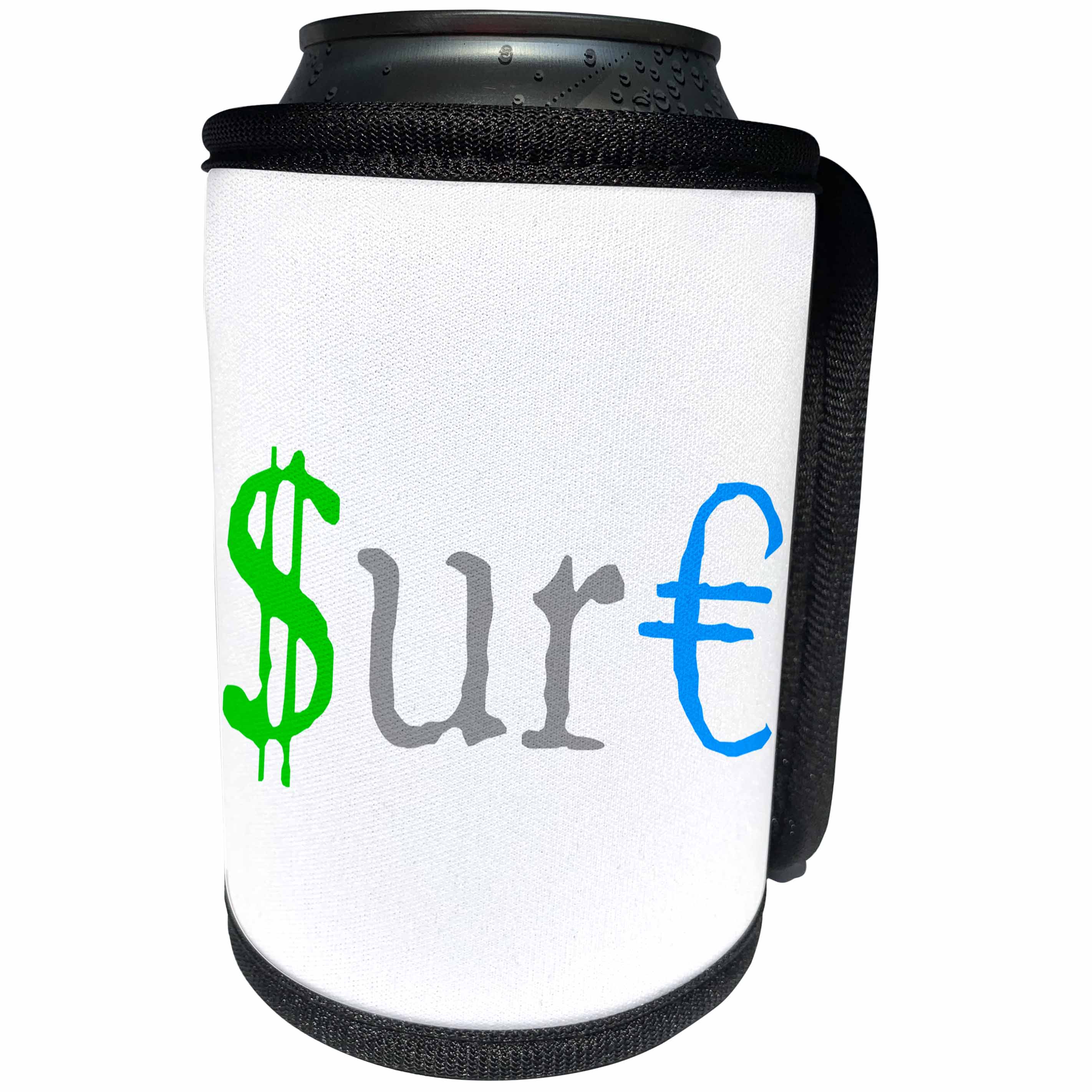 3dRose Alexis Design - Funny - Color text SURE, dollar and euro symbols. White background - Can Cooler Bottle Wrap (cc_270662)