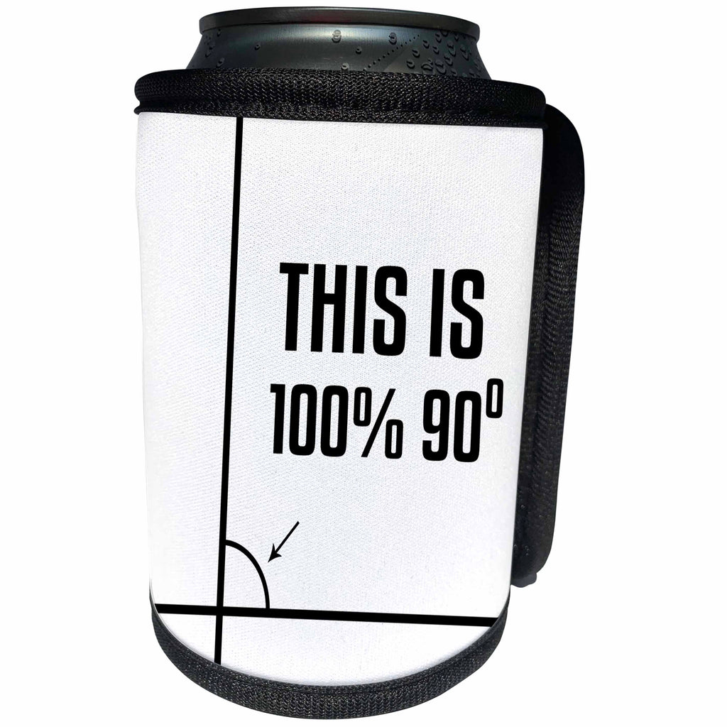 3dRose Alexis Design - Funny - Black image and text This is 100 percent 90 degrees on white - Can Cooler Bottle Wrap (cc_270664)