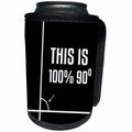 3dRose Alexis Design - Funny - White image and text This is 100 percent 90 degrees on black - Can Cooler Bottle Wrap (cc_270665)