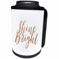 3dRose PS Inspiration - Picturing Gold Shine Bright Inspirational Quote - Can Cooler Bottle Wrap (cc_271041)