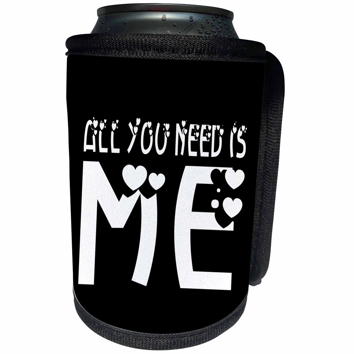 3dRose Alexis Design - Love - All you need is me, white text black background - Can Cooler Bottle Wrap (cc_271391)