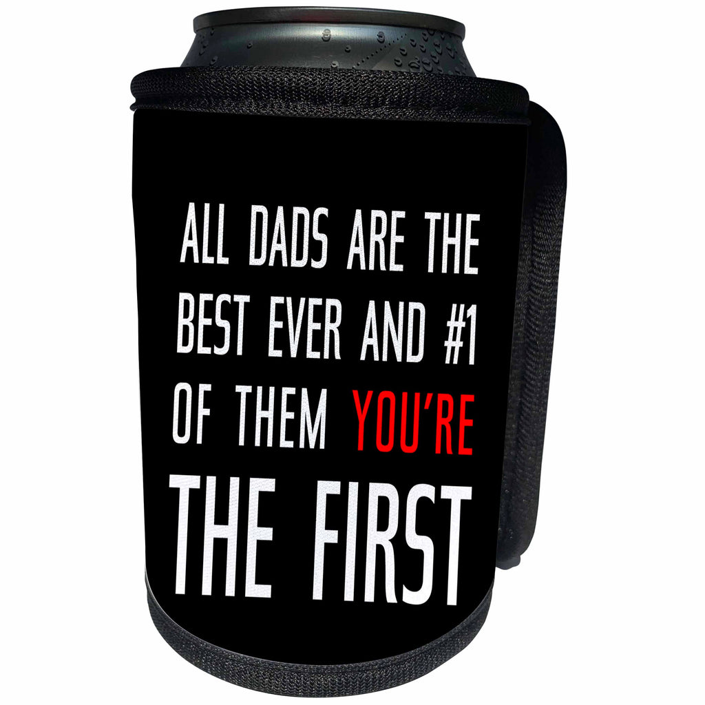 3dRose Alexis Design - Love - All dads are the best. Of them you are the first. white, red on black - Can Cooler Bottle Wrap (cc_271460)