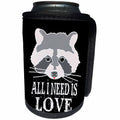 3dRose Alexis Design - Funny Raccoon - Funny raccoon face. All I need is love on black background - Can Cooler Bottle Wrap (cc_271560)