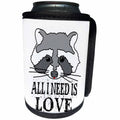 3dRose Alexis Design - Funny Raccoon - Funny raccoon face. All I need is love on white background - Can Cooler Bottle Wrap (cc_271561)