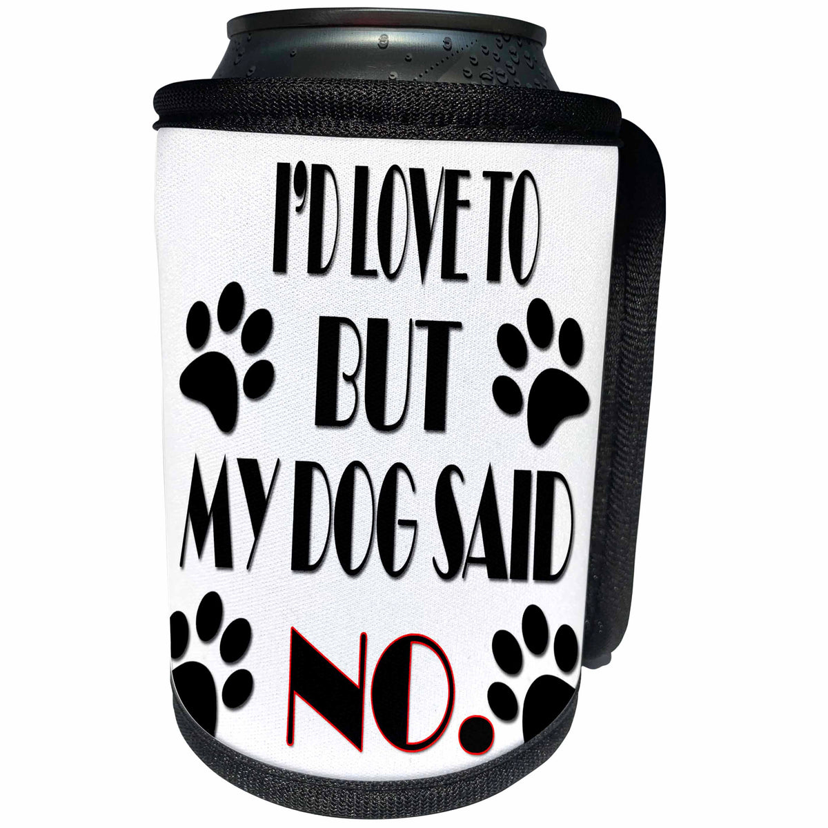 3dRose RinaPiro Dog Sayings - Id love to but my dog said No. - Can Cooler Bottle Wrap (cc_272718)