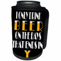 3dRose RinaPiro Alcohol Sayings - I only drink beer on the days that ends in Y - Can Cooler Bottle Wrap (cc_272730)