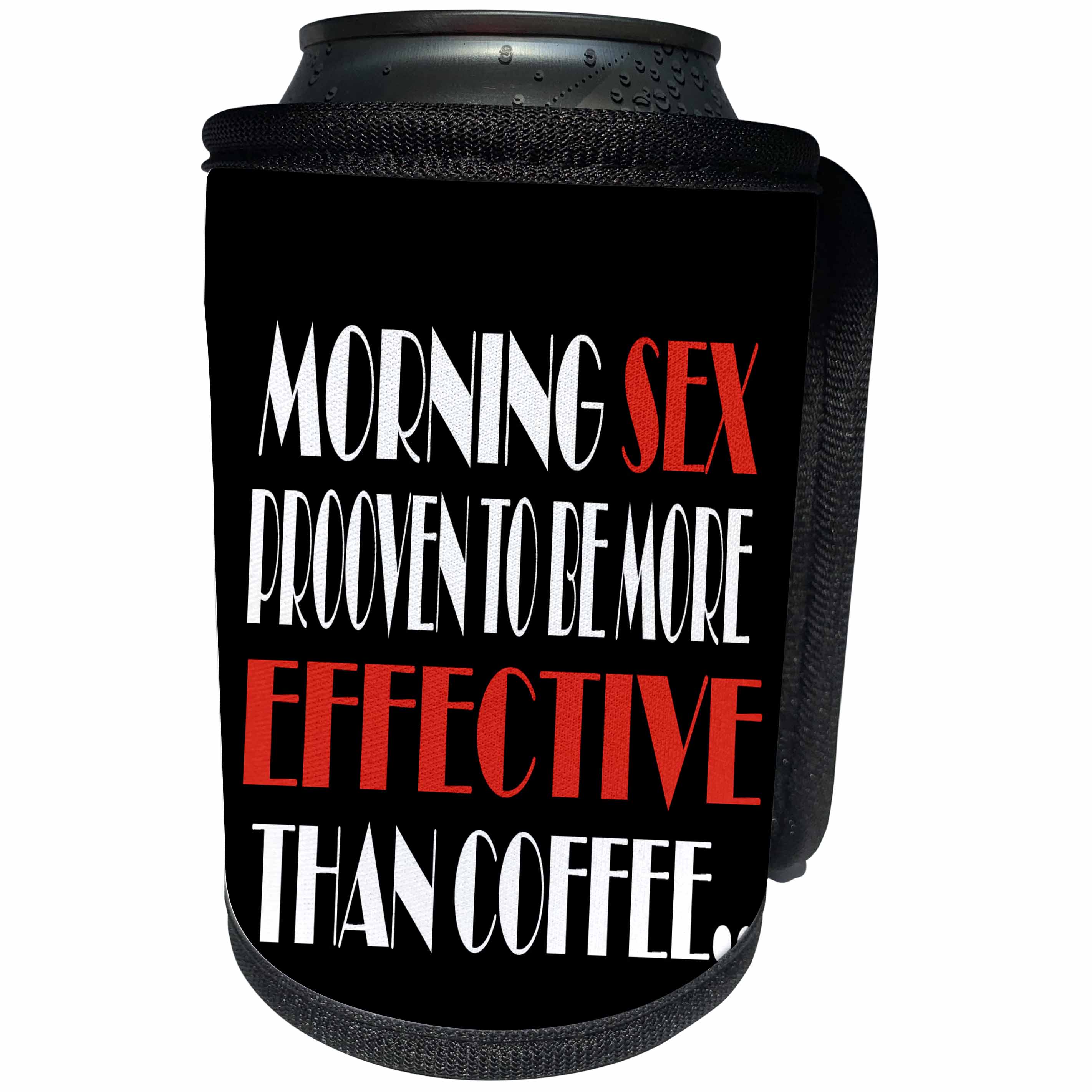 3dRose RinaPiro Sex Sayings - Morning sex proven to be more effective than coffee. - Can Cooler Bottle Wrap (cc_272735)