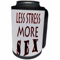 3dRose RinaPiro Sex Sayings - Less stress more sex. - Can Cooler Bottle Wrap (cc_272752)