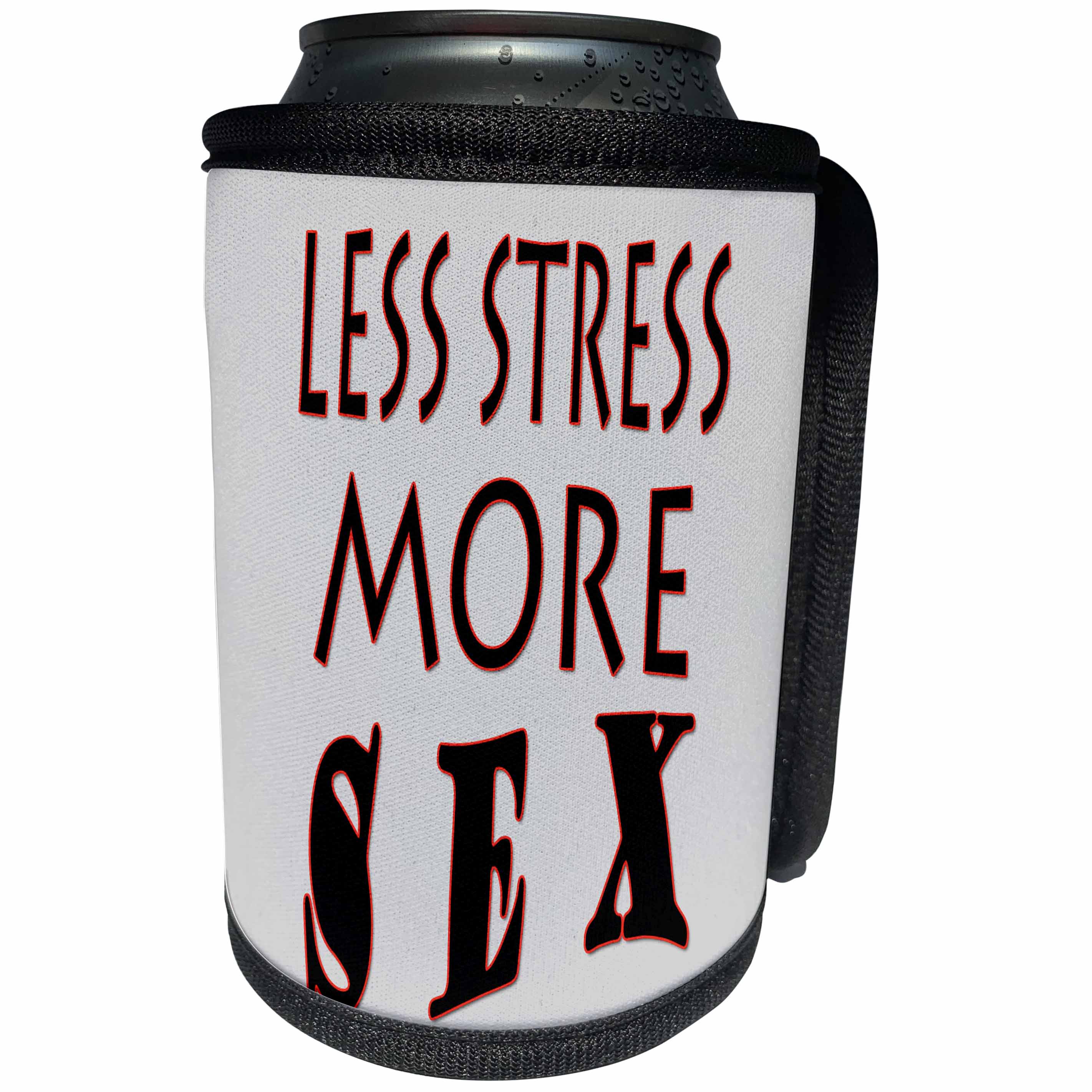 3dRose RinaPiro Sex Sayings - Less stress more sex. - Can Cooler Bottle Wrap (cc_272752)