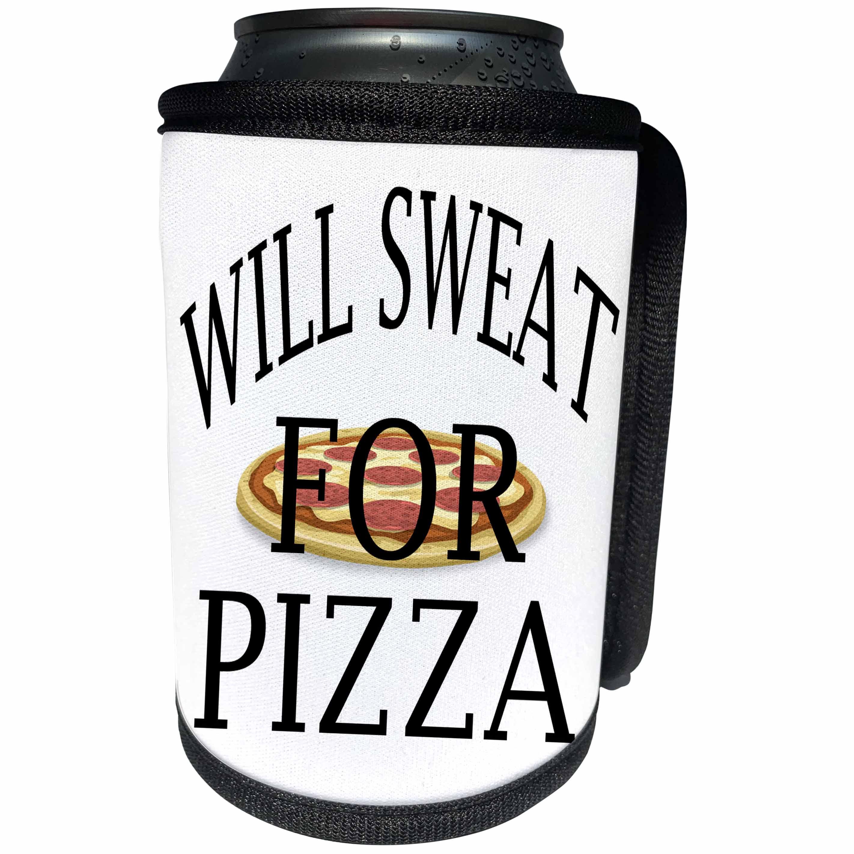 3dRose RinaPiro Fitness Sayings - Will sweat for Pizza. - Can Cooler Bottle Wrap (cc_272755)