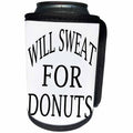 3dRose RinaPiro Fitness Sayings - Will sweat for Donuts. - Can Cooler Bottle Wrap (cc_272756)