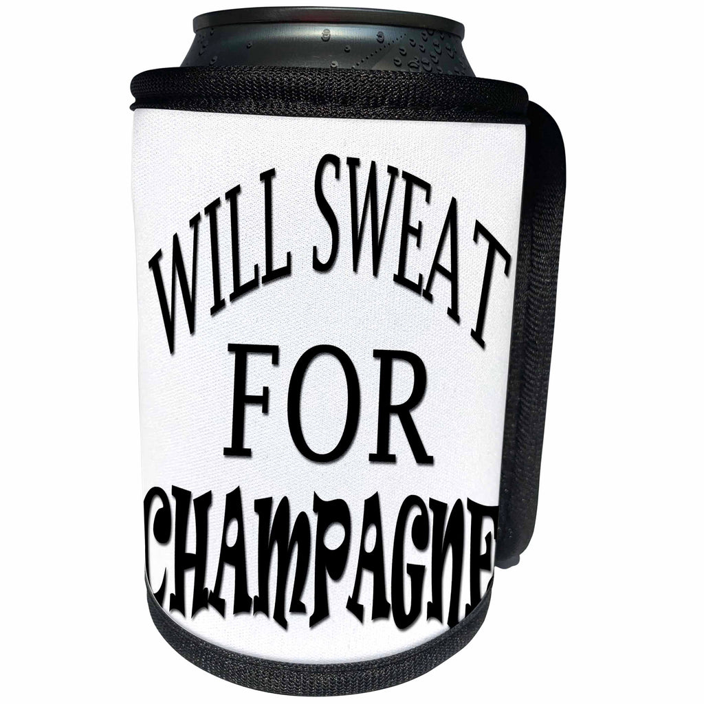 3dRose RinaPiro Fitness Sayings - Will sweat for Champagne. - Can Cooler Bottle Wrap (cc_272758)