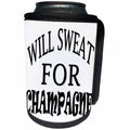 3dRose RinaPiro Fitness Sayings - Will sweat for Champagne. - Can Cooler Bottle Wrap (cc_272758)