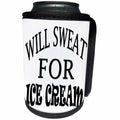 3dRose RinaPiro Fitness Sayings - Will sweat for Ice Cream. - Can Cooler Bottle Wrap (cc_272759)