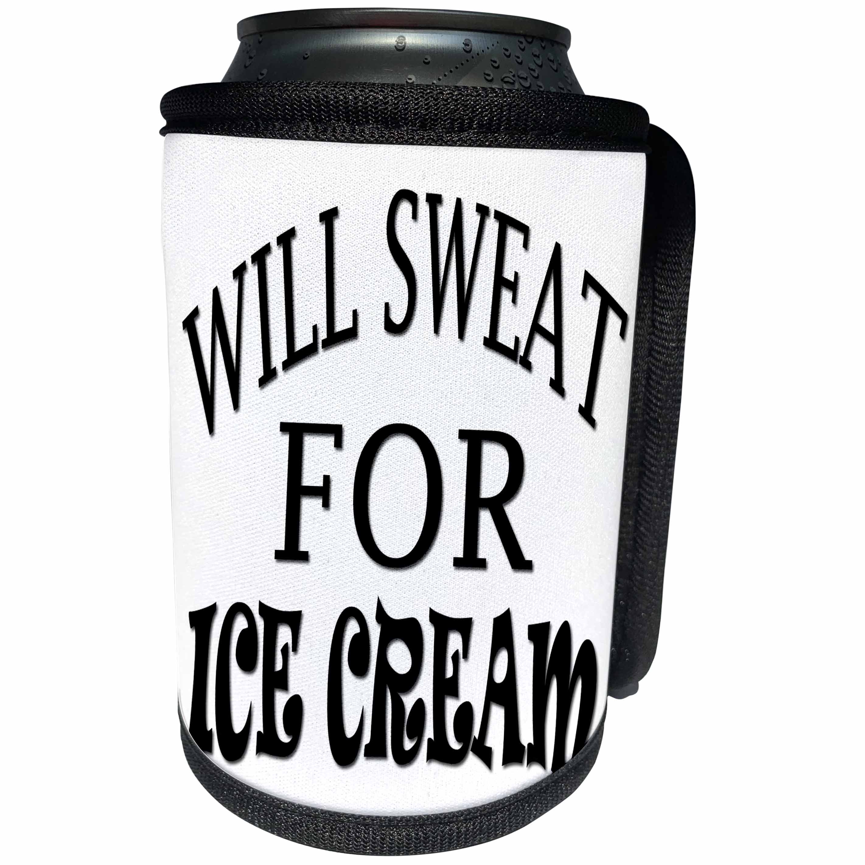 3dRose RinaPiro Fitness Sayings - Will sweat for Ice Cream. - Can Cooler Bottle Wrap (cc_272759)
