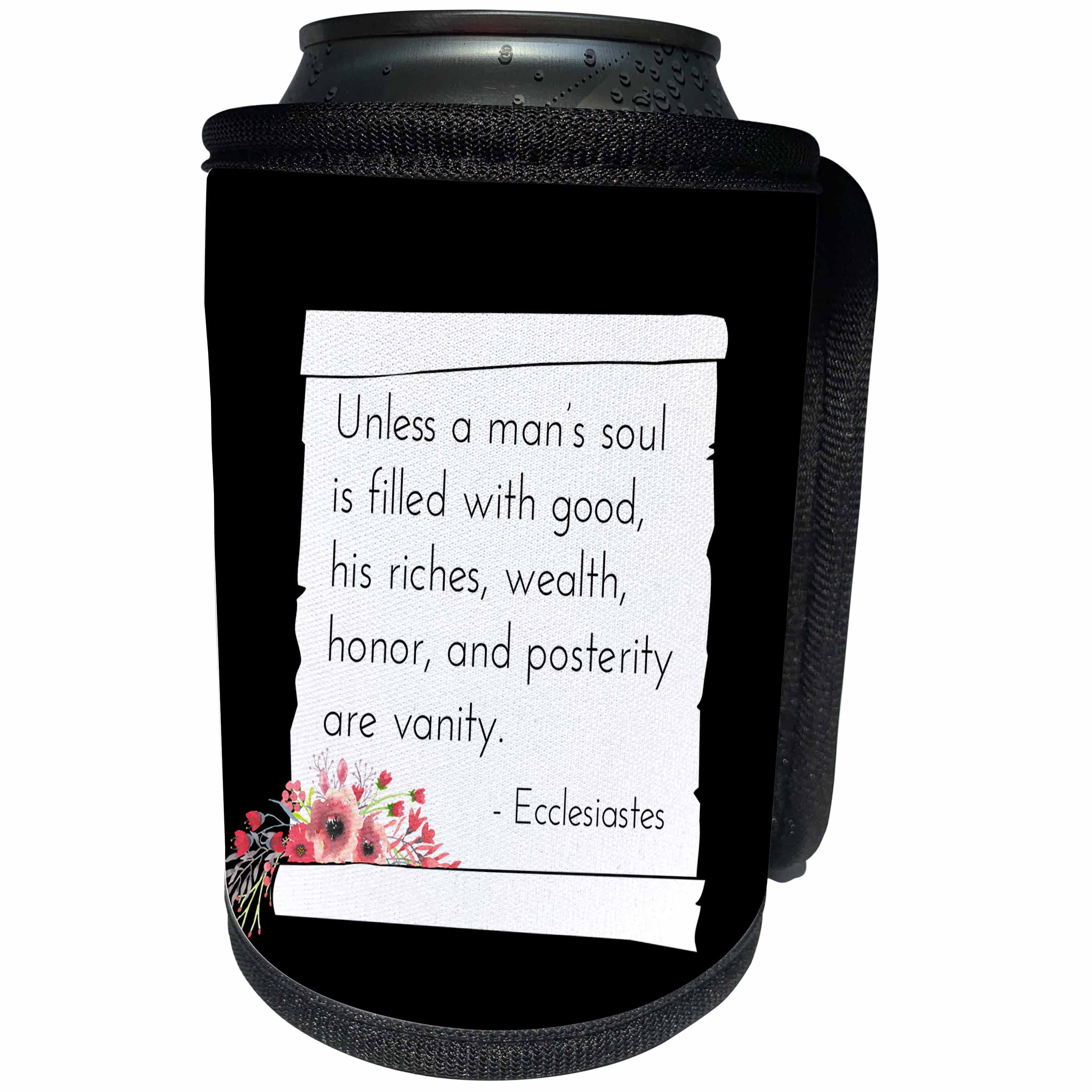 3dRose Alexis Design - Quotes Religion - Ecclesiastes - Unless a mans soul is filled with good - on black - Can Cooler Bottle Wrap (cc_273087)