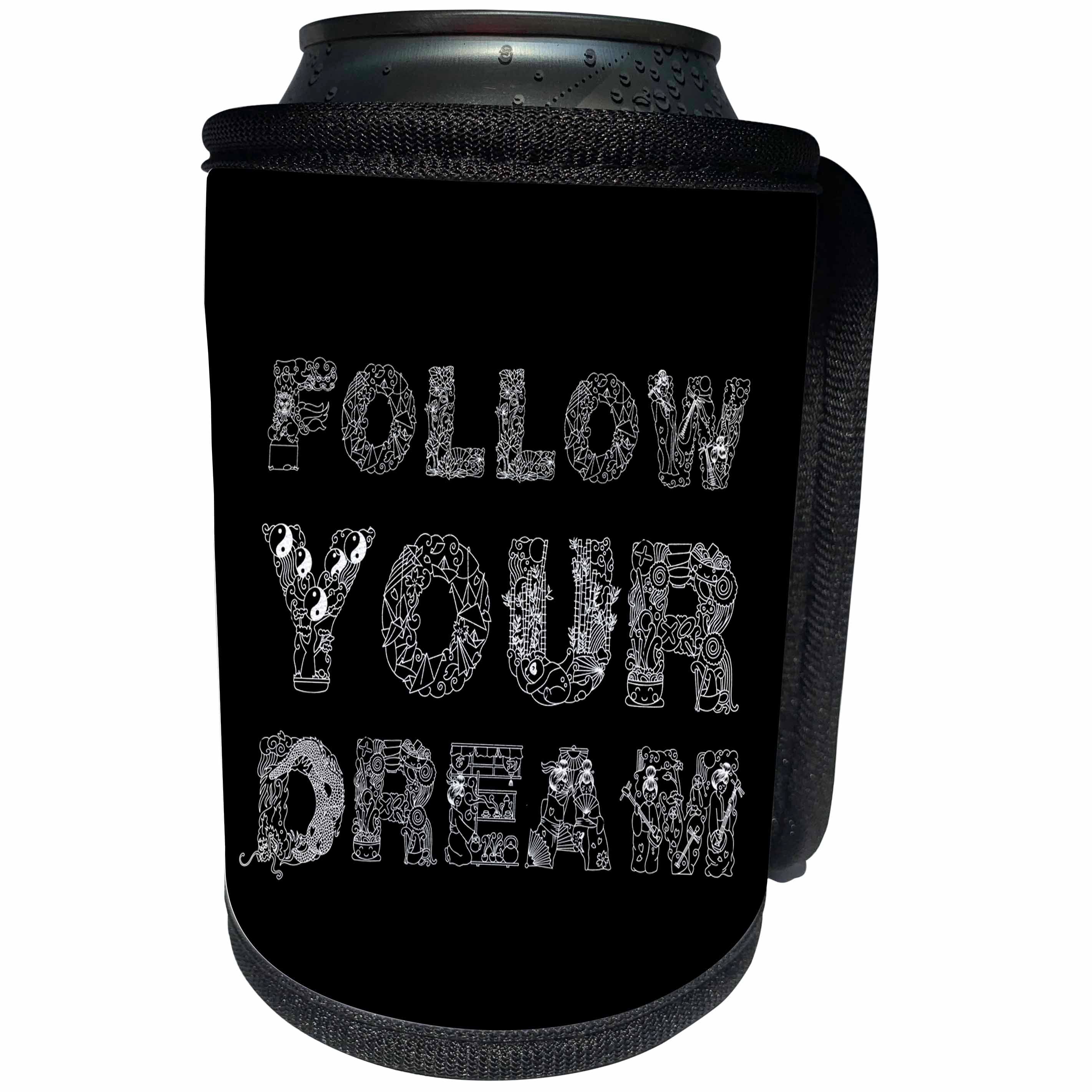3dRose Alexis Design - Decorative Text - Follow Your Dream unique, beautiful decorative text on black - Can Cooler Bottle Wrap (cc_273306)